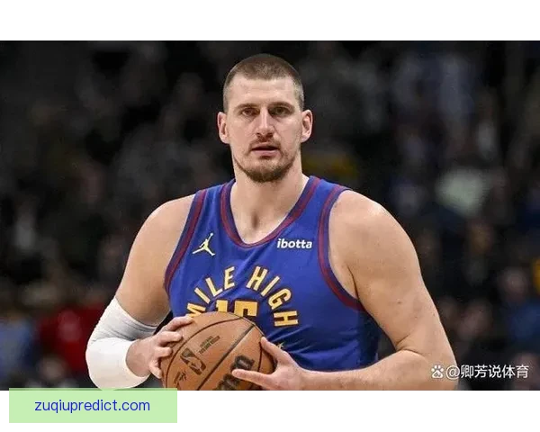 末节6分连连得手约基奇33分15板12助创七项纪录再创新里程碑